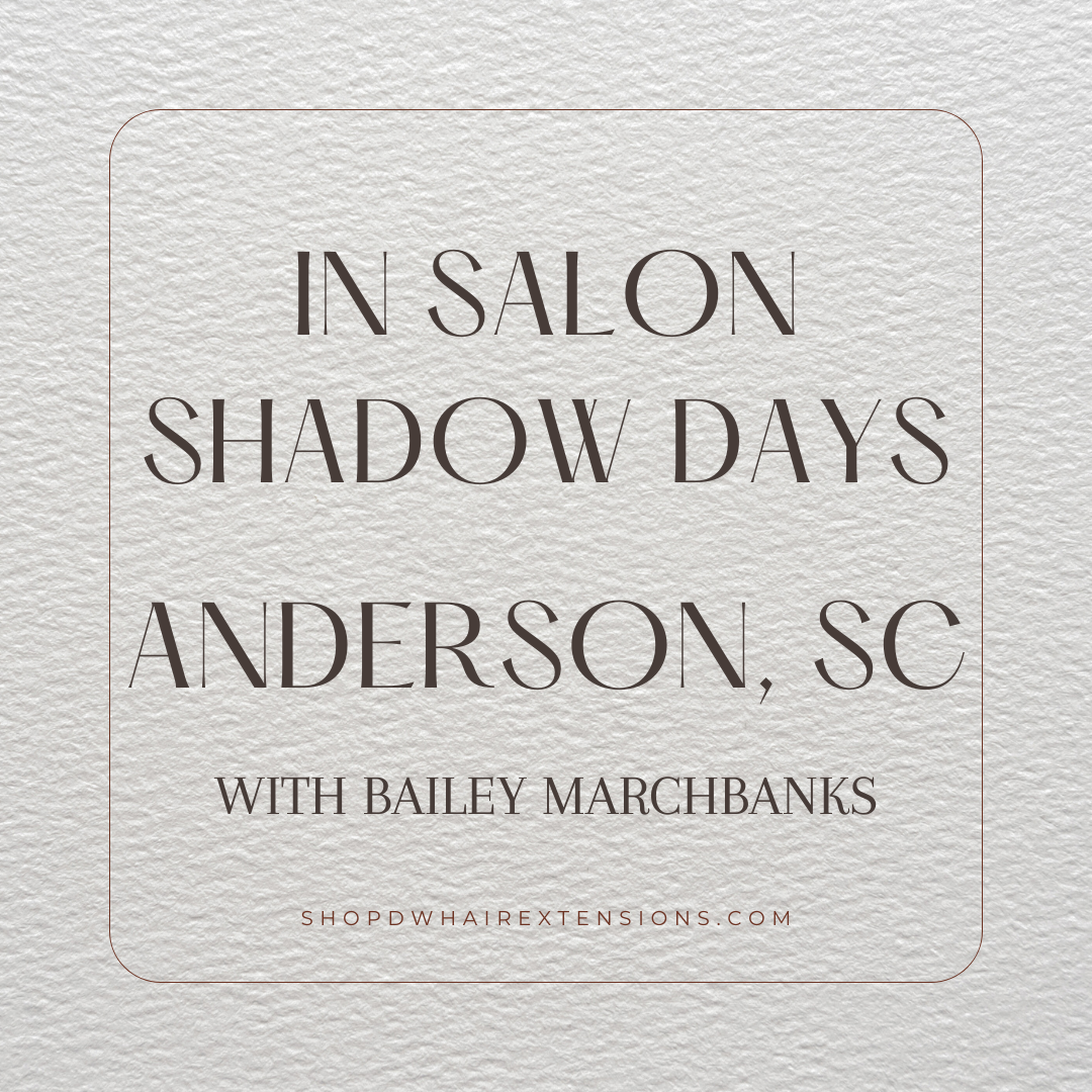IN SALON SHADOW DAYS | ANDERSON, SC